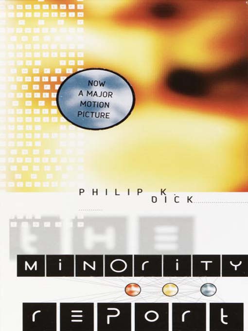 Title details for The Minority Report by Philip K. Dick - Available